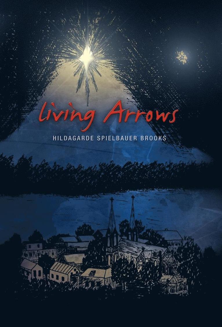 Hildagarde Spielbauer Brooks - Living Arrows, Inbunden
