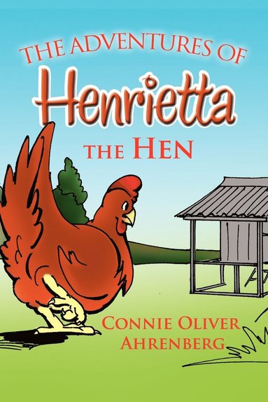 bokomslag The Adventures of Henrietta the Hen