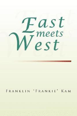 Franklin Frankie Kam, Franklin "Frankie" Kam - East Meets West, Häftad