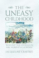 The Uneasy Childhood 1