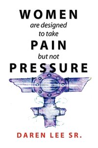 bokomslag Women Are Designed to Take Pain But Not Pressure