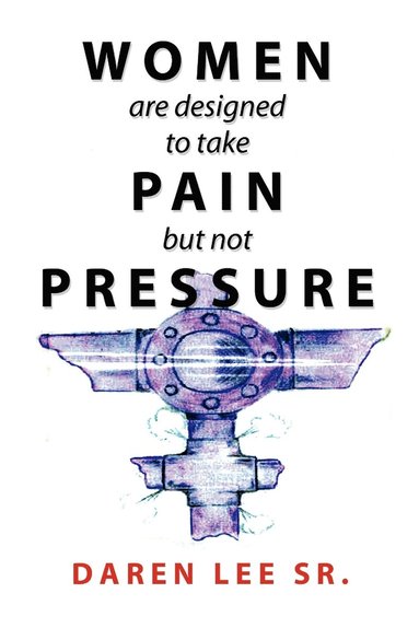 bokomslag Women Are Designed to Take Pain But Not Pressure