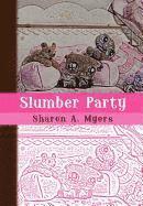 Sharon A Myers, Sharon A. Myers - Slumber Party, Inbunden