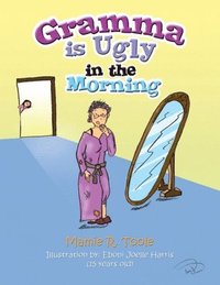 bokomslag Gramma Is Ugly in the Morning