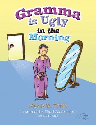 Gramma Is Ugly in the Morning 1