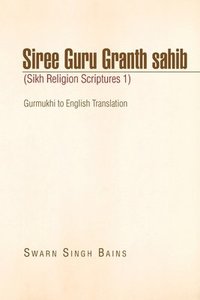 bokomslag Siree Guru Granth Sahib (Sikh Religion Scriptures 1)
