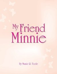 bokomslag My Friend Minnie