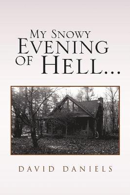 David Daniels - My Snowy Evening of Hell..., Häftad