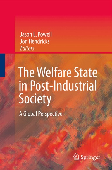 Jason L. Powell, Jon Hendricks - Welfare State in Post-Industrial Society, Inbunden