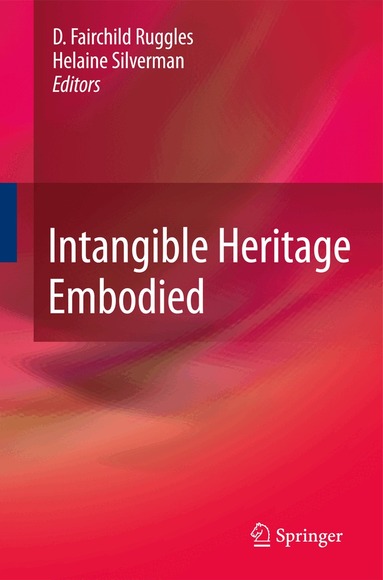 D. Fairchild Ruggles, Helaine Silverman - Intangible Heritage Embodied, Inbunden
