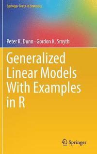 bokomslag Generalized Linear Models With Examples in R