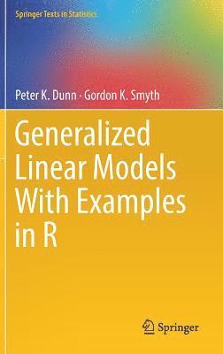 bokomslag Generalized Linear Models With Examples in R