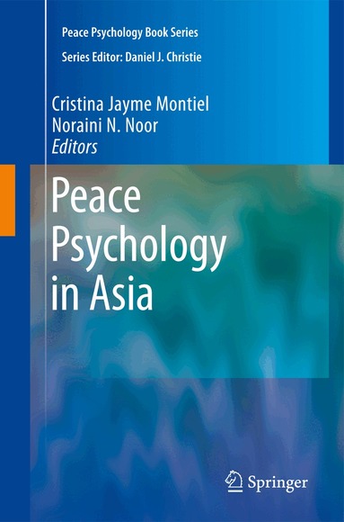 Cristina Jayme Montiel, Noraini M. Noor - Peace Psychology in Asia, Inbunden