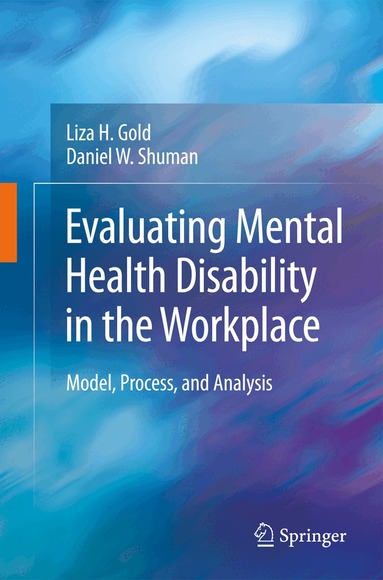 Liza Gold, Daniel W. Shuman - Evaluating Mental Health Disability in the Workplace, Inbunden