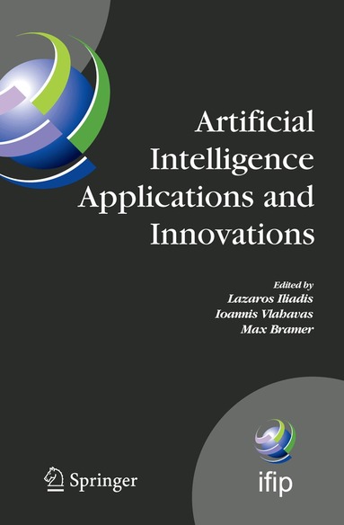 Lazaros Iliadis, Ilias Maglogiannis, Grigorios Tsoumakas, Ioannis Vlahavas, Max Bramer - Artificial Intelligence Applications and Innovations, Inbunden