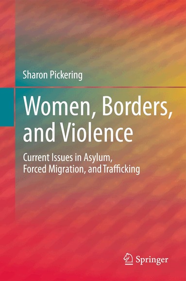Sharon Pickering - Women, Borders, and Violence, Inbunden