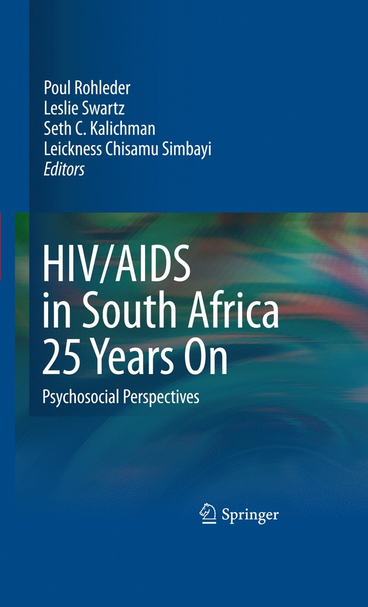 Poul Rohleder, Leslie Swartz, Seth C. Kalichman, Leickness Chisamu Simbayi, Seth C Kalichman - HIV/AIDS in South Africa 25 Years On, Inbunden