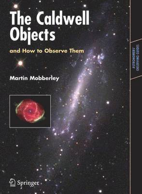 Martin Mobberley - Caldwell Objects and How to Observe Them, Häftad
