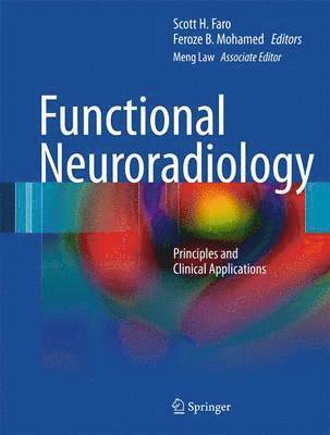 Scott H. Faro, Feroze B. Mohamed, Meng Law, John T. Ulmer - Functional Neuroradiology, Inbunden