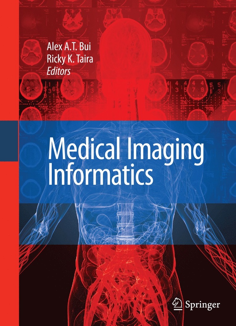 Alex A.T. Bui, Ricky K. Taira, Alex A. T. Bui, Alex A T Bui, Ricky K Taira - Medical Imaging Informatics, Inbunden