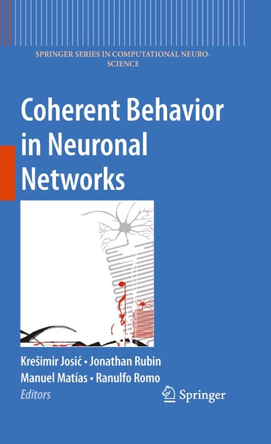 Krešimir Josic, Jonathan Rubin, Manuel Matias, Ranulfo Romo - Coherent Behavior in Neuronal Networks, Inbunden