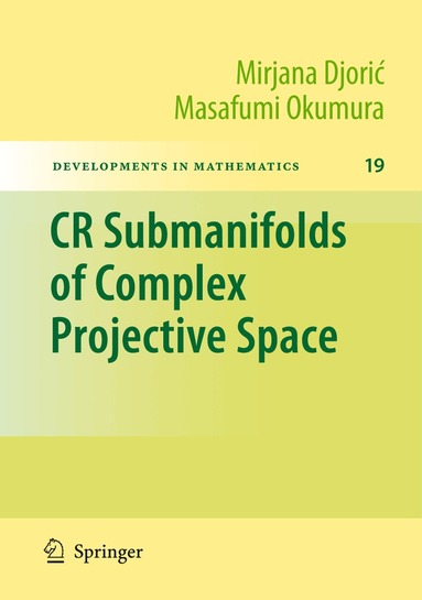 Mirjana Djoric, Masafumi Okumura - CR Submanifolds of Complex Projective Space, Inbunden