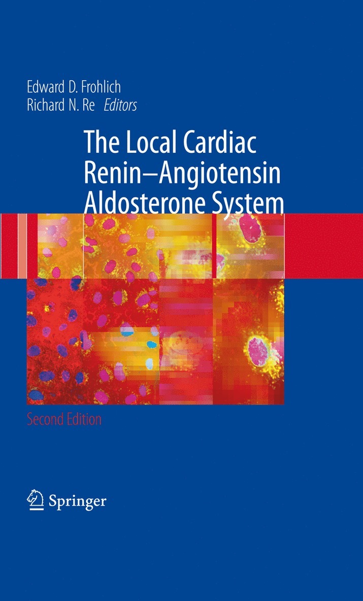 Edward D. Frohlich, Edward D. Frohlich, Richard N. Re - Local Cardiac Renin-Angiotensin Aldosterone System, Inbunden