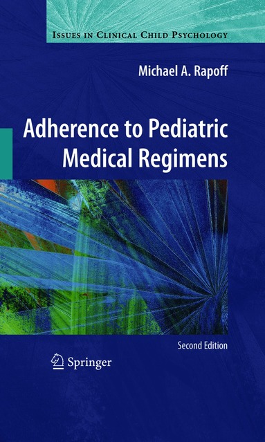 Michael A. Rapoff - Adherence to Pediatric Medical Regimens, Inbunden