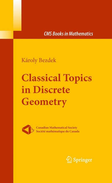 Károly Bezdek - Classical Topics in Discrete Geometry, Inbunden