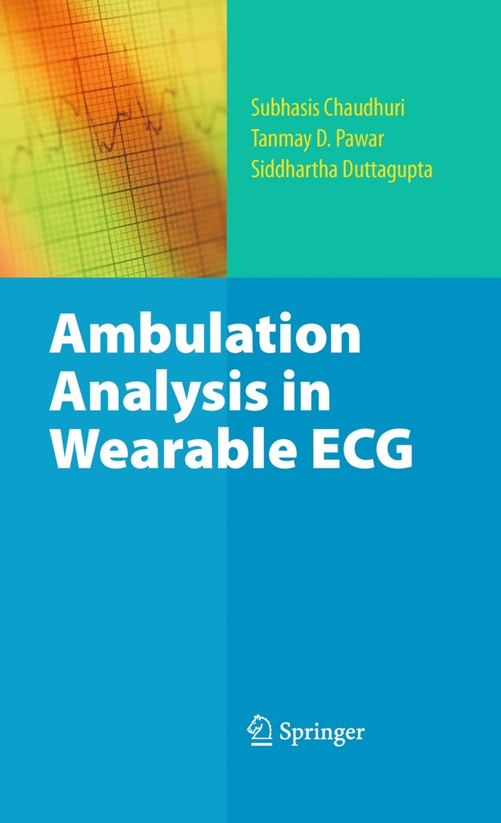 Subhasis Chaudhuri, Tanmay D. Pawar, Siddhartha Duttagupta, Tanmay D Pawar - Ambulation Analysis in Wearable ECG, Inbunden