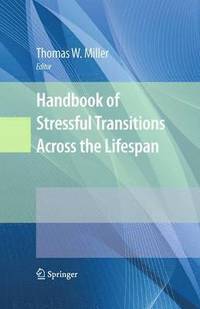 bokomslag Handbook of Stressful Transitions Across the Lifespan