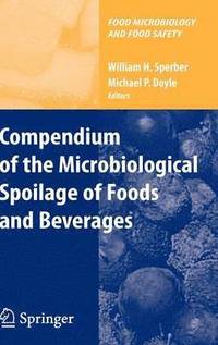 bokomslag Compendium of the Microbiological Spoilage of Foods and Beverages