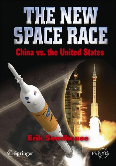 Erik Seedhouse - New Space Race: China vs. USA, Häftad
