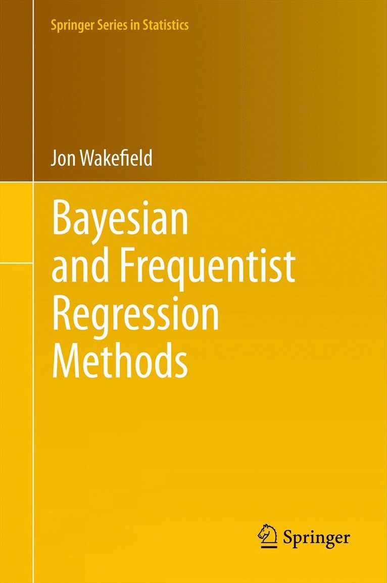 Jon Wakefield - Bayesian and Frequentist Regression Methods, Inbunden
