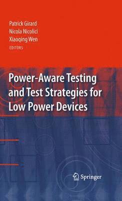 Power-Aware Testing and Test Strategies for Low Power Devices 1