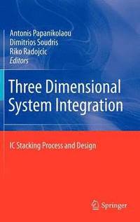 bokomslag Three Dimensional System Integration