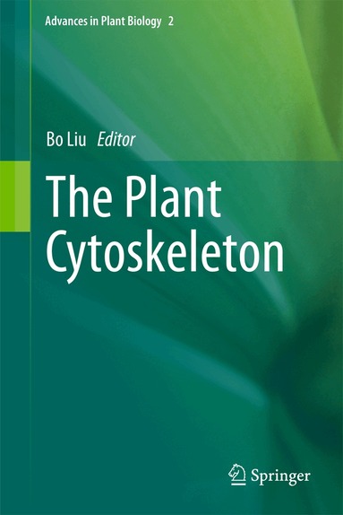 Bo Liu - Plant Cytoskeleton, Inbunden