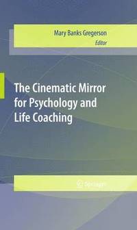 bokomslag The Cinematic Mirror for Psychology and Life Coaching