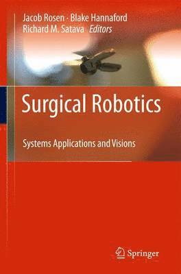 Jacob Rosen, Blake Hannaford, Richard M. Satava, Richard M Satava - Surgical Robotics, Inbunden