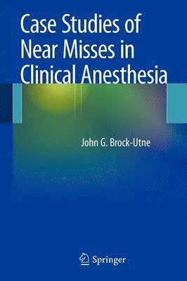 Case Studies of Near Misses in Clinical Anesthesia 1