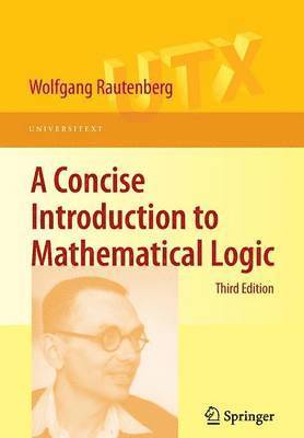 Concise Introduction to Mathematical Logic