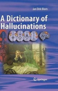 bokomslag A Dictionary of Hallucinations