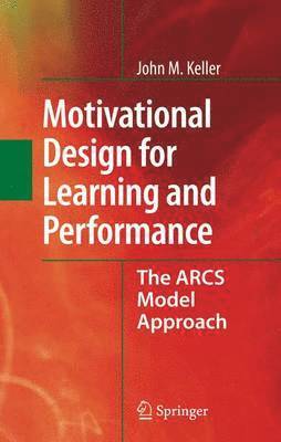 Motivational Design for Learning and Performance 1