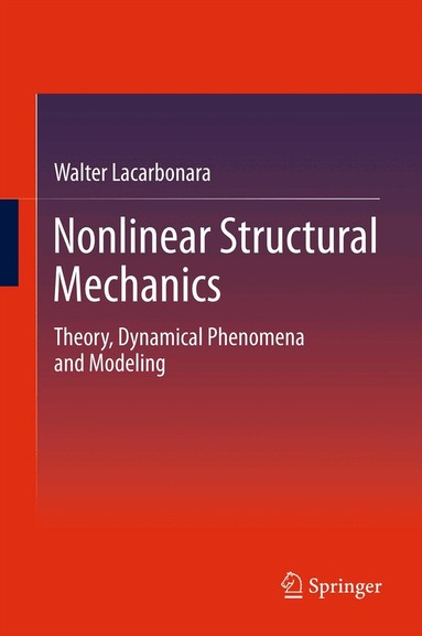Walter Lacarbonara - Nonlinear Structural Mechanics, Inbunden