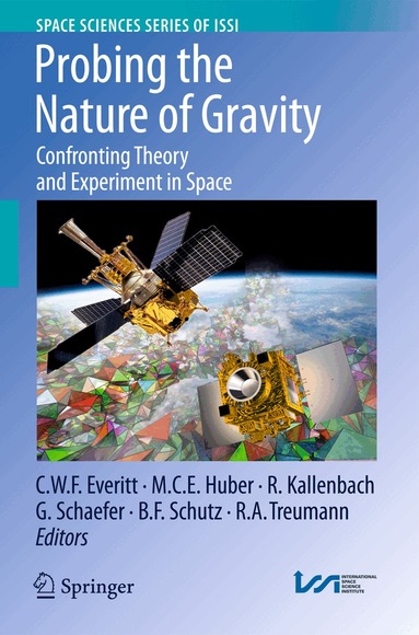 C.W.F. Everitt, M.C.E. Huber, R. Kallenbach, G. Schäfer, B.F. Schutz, R.A. Treumann - Probing the Nature of Gravity, Inbunden