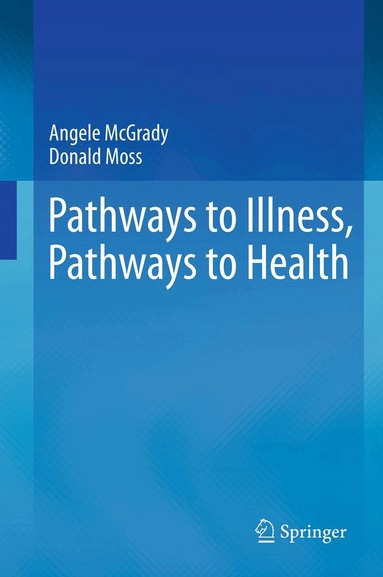 Angele McGrady, Donald Moss - Pathways to Illness, Pathways to Health, Inbunden
