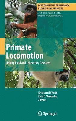 Kristiaan D'Août, Evie E. Vereecke - Primate Locomotion, Inbunden