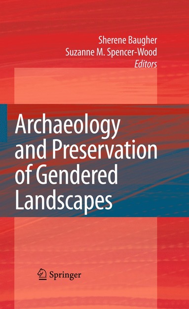 bokomslag Archaeology and Preservation of Gendered Landscapes