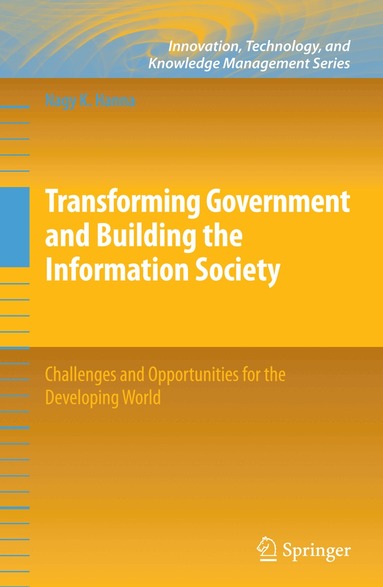 Nagy K. Hanna - Transforming Government and Building the Information Society, Inbunden