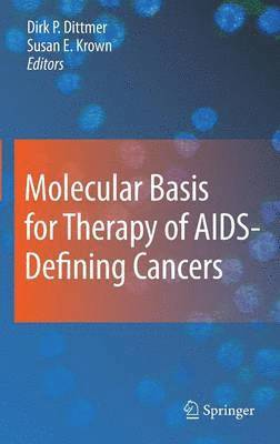 Dirk P. Dittmer, Susan E. Krown - Molecular Basis for Therapy of AIDS-Defining Cancers, Inbunden